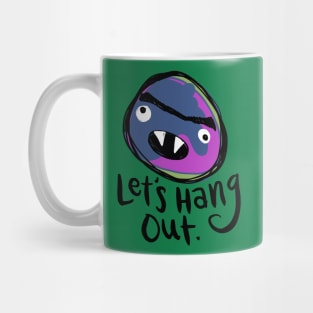 Let's Hang Out Monster: Weird & Funny Unibrow Friend Mug